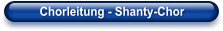Chorleitung - Shanty-Chor
