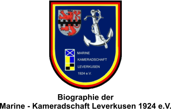 Biographie der Marine - Kameradschaft Leverkusen 1924 e.V.